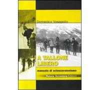 A tallone libero. Manuale di sciescursionismo. CD-ROM