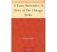 A Tame Surrender, A Story of The Chicago Strike