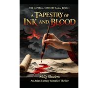 A Tapestry of Ink and Blood: An Asian Fantasy Romance Thriller: 1