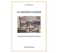 9788891194022 A T'arconto Castion. Storia di Castiglione dei Pep...giorni nostri