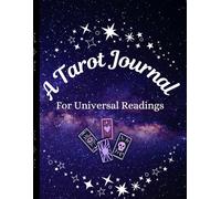A Tarot Journal: For Universal Readings