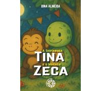 A TARTARUGA TINA E O MACACO ZECA: Uma história encantadora sobre amizade, paciência e o prazer de cozinhar juntos!