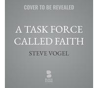 A Task Force Called Faith: The Untold Story of the U.s. Army Soldiers Who Fought for Survival at Chosin Reservoir and Honor Back Home