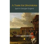 A Taste for Diversions: Sport in Georgian England