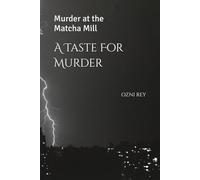 A Taste For Murder: Murder at the Matcha Mill