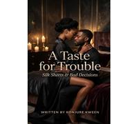 A Taste for Trouble: Silk Sheets & Bad Decisions