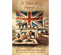 A Taste of Home: 49 Great British Recipes