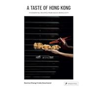 A Taste of Hong Kong: 70 Essential Recipes from Asia's World City