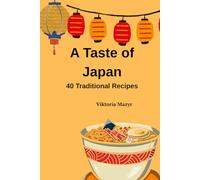 A Taste of Japan 40 Traditional Recipes