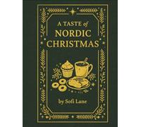 A Taste of Nordic Christmas:: 30 Festive Recipes and Traditions