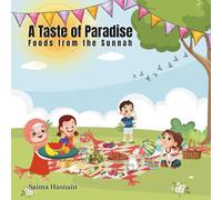 A Taste of Paradise: Foods from the Sunnah