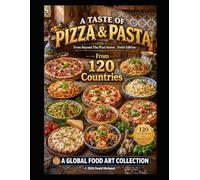 A TASTE OF PIZZA & PASTA: From Beyond The Pixel Series - Tenth Edition