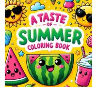 A Taste Of Summer: 30 Funny Summer Scenes Featuring Silly Food Characters: A Taste Of Summer coloring book