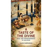 A Taste of the Divine: Rasa and Transcendence in Dialogue