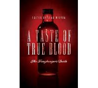 A Taste of True Blood: The Fangbanger's Guide