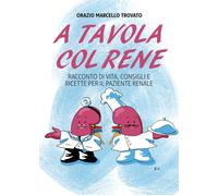 A tavola col rene di Orazio Marcello Trovato, 2023, Youcanprint