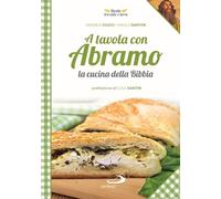 A tavola con Abramo. La cucina della Bibbia