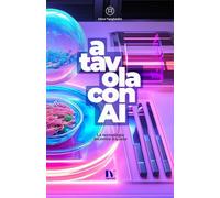 A Tavola con AI: Quando la Tecnologia Incontra il Gusto