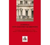 A tavola con Giacomo Quarenghi. Una passeggiata tra gli aspetti legati al cibo in Russia attraverso la creatività del grande architetto bergamasco degli Zar