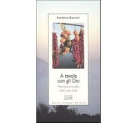 A tavola con gli Dei. Memorie e ricette delle Isole Eolie - Barzini Stefania A.