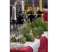 A tavola con il Durello. Il vino di Giulietta, il vino dell'amore