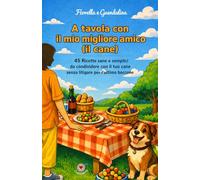 A tavola con il mio migliore amico (il cane)