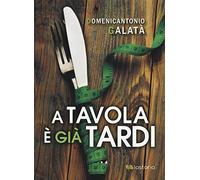 A tavola è già tardi