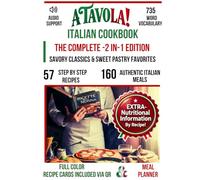 A TAVOLA! ITALIAN COOKBOOK- THE COMPLETE 2-IN-1 VOLUME SET: CUISINE, LIFESTYLE & CULINARY LANGUAGE