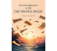 A te che cerchi il meglio