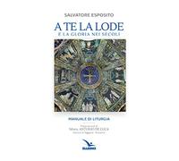 A te la lode e la gloria nei secoli