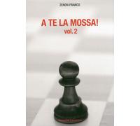 A Te la Mossa Vol. 2 - [Messaggerie Scacchistiche]