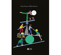 A te la scelta. Ediz. a colori [Hardcover] Peiron, Denis and Druvert, Hélène