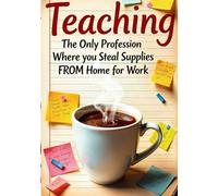 A Teacher’s Gratitude Journal: A Heartfelt & Hilarious Notebook for Teachers Who Go Above and Beyond