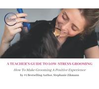A Teacher's Guide to Low-Stress Grooming: How To Make Grooming A Positive Experience