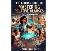 A Teacher's Guide to Mastering Relative Clauses