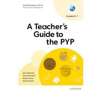A Teacher's Guide to the PYP (Grades K-1)