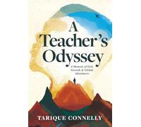 A Teacher's Odyssey: A Memoir of Grit, Growth, and Global Adventures