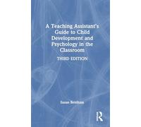 A Teaching Assistant’s Guide to Child Development and Psychology in the Classroom