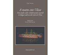 A teatro con Ulisse. Uno studio sulle rielaborazioni teatrali in lingua tedesca