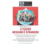 A teatro nessuno è straniero. Un'esperienza di partecipazione culturale e ...