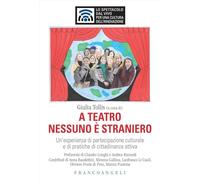 A teatro nessuno è straniero. Un'esperienza di partecipazione culturale e di pratiche di cittadinanza attiva