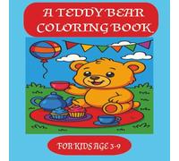 A Teddy Bear Coloring Book: Teddy Bear Coloring Book for Kids Ages 3-9 | 8.5 x 8.5 Inches | 65 Pages | A Cute and Fun Coloring Book Filled with Adorable Teddy Bears for Creative Little Artists