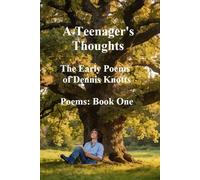 A Teenager's Thoughts: The Early Poems of Dennis Knotts