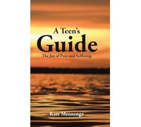 A Teen's Guide: The Joy of Pain and Suffering
