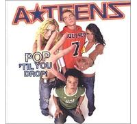 A Teens - Pop Til You Drop
