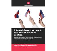 A televisão e a formação das personalidades políticas: representação social da imagem de Jovenel MOISE nas campanhas eleitorais de 2016