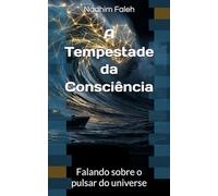 A Tempestade da Consciência: Falando sobre o pulsar do universe