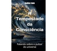 A Tempestade da Consciência: Falando sobre o pulsar do universe