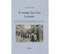 A' tempi 'he c'era le porte. Le speranze e i tormenti di una città che si affaccia alla modernità