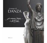 A tempo di danza. In armonia grazia e bellezza